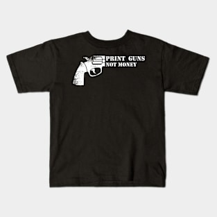 Print guns not money #2 Kids T-Shirt